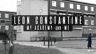 Leon Constantine | My Academy & Me