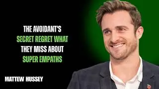 THE AVOIDANT'S SECRET REGRET: WHAT THEY MISS ABOUT SUPER EMPATHS