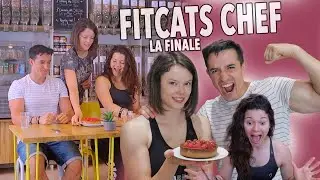 FITCAT CHEF - GRANDE FINALE 2018 AVEC JUJUFITCATS & TIBOINSHAPE - FitClaire