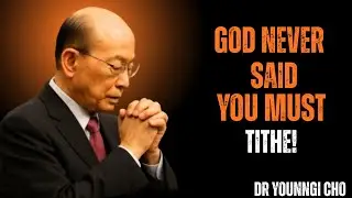 The Shocking Truth: Tithing Is a Sin - Dr David Yonggi Cho
