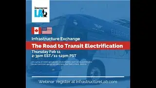 Canada - U.S. Infrastructure Exchange | The Road to Transit Electrification