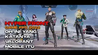 HYPER FRONT [ FPS GAME ANDROID 2022 ] Mirip VALORANT MOBILE - REVIEW INDO
