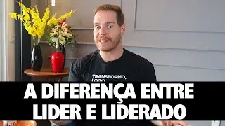 DIFEREN&Ccedil;A ENTRE LIDER E LIDERADO