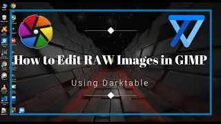 Installing Darktable | GIMP Extension | RAW Image Editor | RAW Image in GIMP