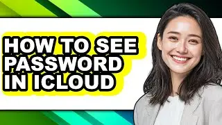 How to See Password in Icloud (updated)