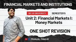 Financial Markets I: Money Markets | Unit 2 | One Shot | 5th Semester | Delhi University