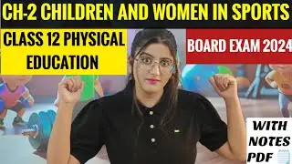 Children And Women In Sports | Class 12 | Children and Women in Sports Class 12 Physical Education