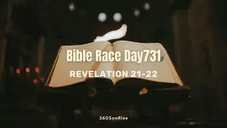Bible Race 12/31/2025: Day731: Revelation 21-22