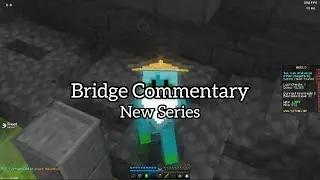 A new Series For the Channel! | Hypixel Bridge Commentary