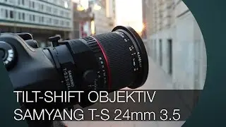 Samyang Tilt Shift 24mm 3.5 I REVIEW