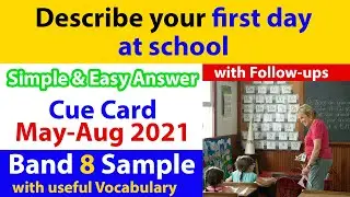 Describe Your first day at school Cue Card with Follow Ups | Band 8 Sample |  IELTS Ocean Cue Card