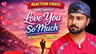 🇵🇰 Reaction on (LYSM) Garry Sandhu Love you so Much