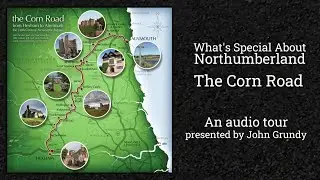 AUDIO: The Corn Road Guided Tour with John Grundy