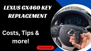 Lexus GX460 Key Replacement - How to Get a New Key (Tips to Save Money, Costs, Types of Keys & More)