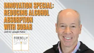 Innovation Special: Reducing Alcohol Absorption with SOBAR | Dr. Joseph Fisher