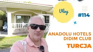 Anadolu Hotels Didim Club - Didyma - Turcja | Mixtravel vlog odcinek 114