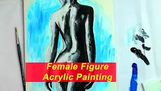 Acrylic Painting Female Figure | Real Time | step by step
