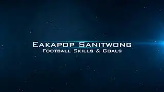 Eakapop Sanitwong football  skills and goals