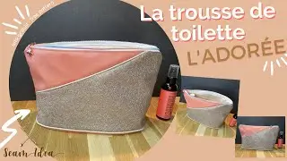 Tuto Couture :Une grande trousse de toilette L'Adorée