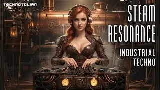 Steam Resonance | Industrial Techno | 1 Hour Party & Underground Rave Energy | Technotolian
