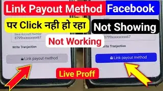 Facebook account update link payout method click nhi ho raha | facebook link payout method not show