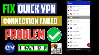Fix Quick Vpn Not Working | Quick Vpn Connection Failed | Quick Vpn Not Connecting
