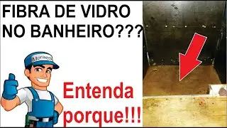 Fibra de Vidro, no Banheiro, entenda porque