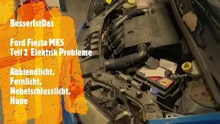 BesserIstDas - Ford Fiesta MK5 - Teil 2. Elektrik Probleme - Abblendlicht, Fernlicht, Hupe usw.