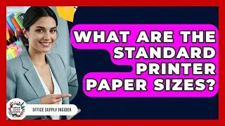 What Are The Standard Printer Paper Sizes? - Office Supply Insider