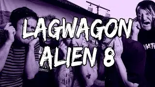 Lagwagon - Alien 8 (Lyrics)