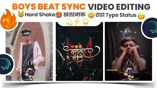 🌈Hard Boys Beat Sync Video Editing In Alight Motion ||🔥Shake Effect Status Video Editing