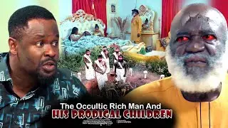 The Occultic Rich Man And His Prodigal Children - Nigerian Movie (Zubby Michael)