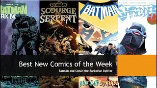 Absolute Batman Ark M, Conan Scourge of the Serpent, and the Best New Comics of the Week.