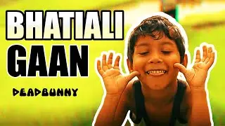 DEADBUNNY - bhatiali gaan🌸[official video]
