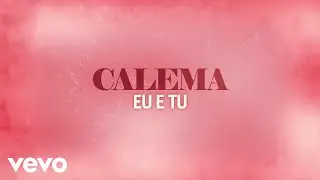Calema - Eu E Tu (Lyric Video) ft. Jo&atilde;o Pedro Pais