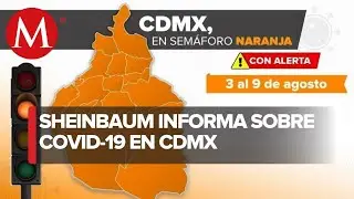 CdMx se estanca en sem&aacute;foro naranja por coronavirus; contin&uacute;a alerta