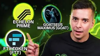 FTX TOKEN FTT, ECHELON PRIME, GOATSEUS MAXIMUS PRICE ANALYSIS!!