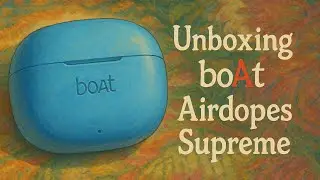 Unboxing the perfect Earbuds Under 1500 🤩🤩boAt Airdopes Supreme with app Support ⚡⚡