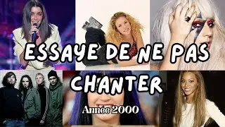 Essaye de ne pas chanter Spécial Années 2000 | Les Hits Inoubliables !