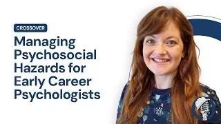 Crossover Episode: Managing Psychosocial Hazards for Early Career Psychologists with Bronwyn Milkins