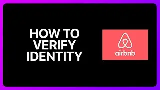 How To Verify Identity On Airbnb Tutorial