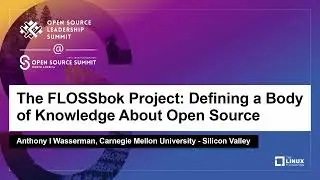 The FLOSSbok Project: Defining a Body of Knowledge About Open Source - Anthony I Wasserman