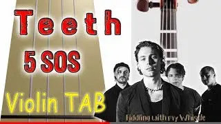 Teeth - 5 Seconds of Summer - Violin - Play Along Tab Tutorial