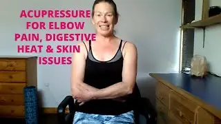 Acupressure For Elbow Pain, Clearing Heat from Intestines & Skin Problems:  Quchi (Lge Intestine 11)