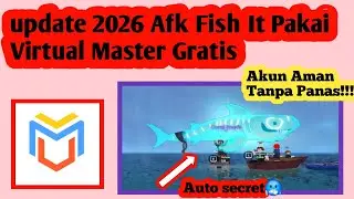 Virtual Master | 2026 Latest Afk Fish It Apk | Afk Fish It Apk