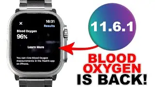 watchOS 11.6.1 Released! - BLOOD OXYGEN is BACK!