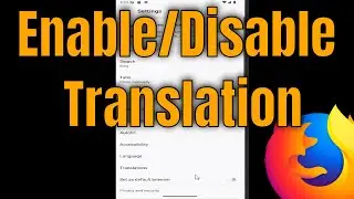 How to Enable/Disable Translation in Firefox Mobile [Guide]