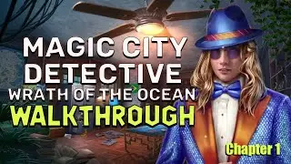 Magic City Detective 4 Wrath Of The Ocean Chapter 1 Walkthrough No Skips | @GAMZILLA-