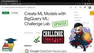 Create ML Models with BigQuery ML: Challenge Lab || [GSP341] || Solution