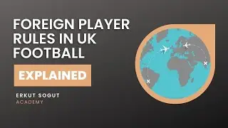 EXPLAINED: FOREIGN PLAYER RULES IN UK FOOTBALL